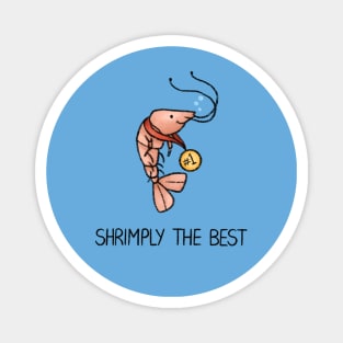 Shrimply the Best Magnet